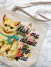 Load image into Gallery viewer, “Ask Me About My Cat” Tote Bag