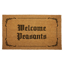 Load image into Gallery viewer, “Welcome Peasants” Door Mat