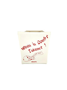 Take Out No Doubts Chinese Takeout Box