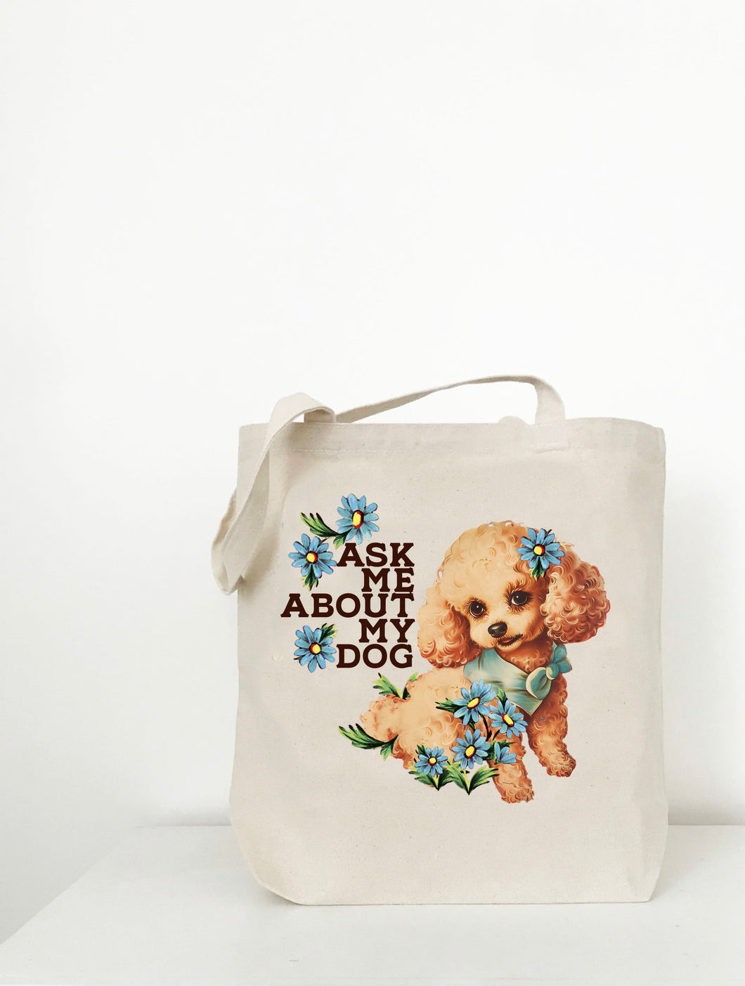 “Ask Me About My Dog” Tote Bag