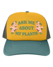 Load image into Gallery viewer, “Ask Me About My Plants” Trucker Hat
