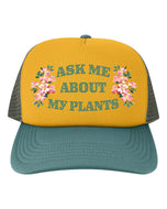 “Ask Me About My Plants” Trucker Hat