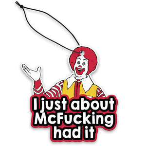 “I’ve Just About McF****n’ Had It” Air Freshener