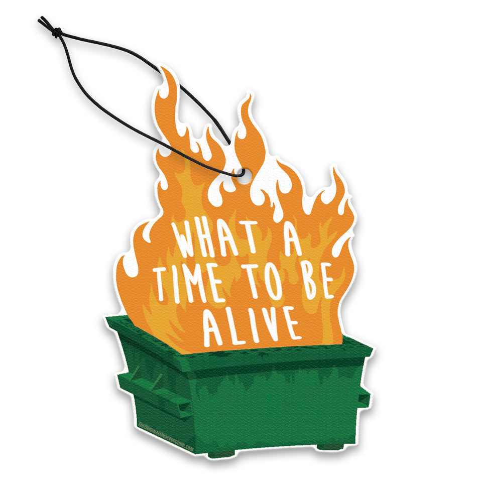 “What A Time To Be Alive” Air Freshener