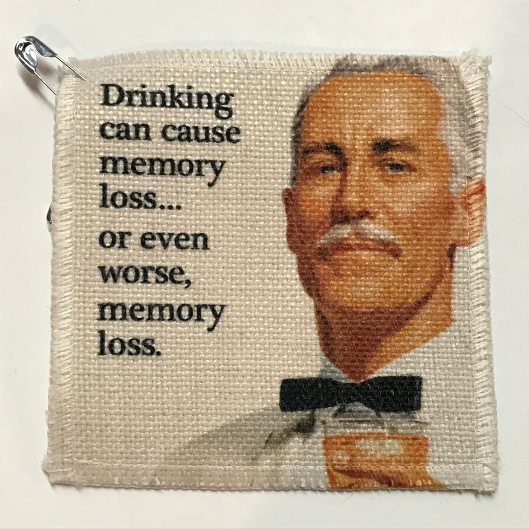 Drinking Can Cause Memory Loss... Or Even Worse, Memory Loss Linen Patch