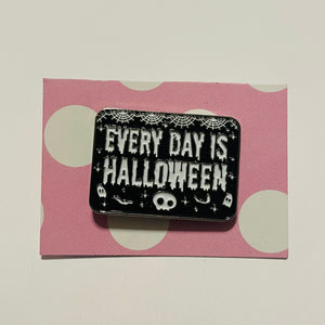 “Every Day Is Halloween” Enamel Pin