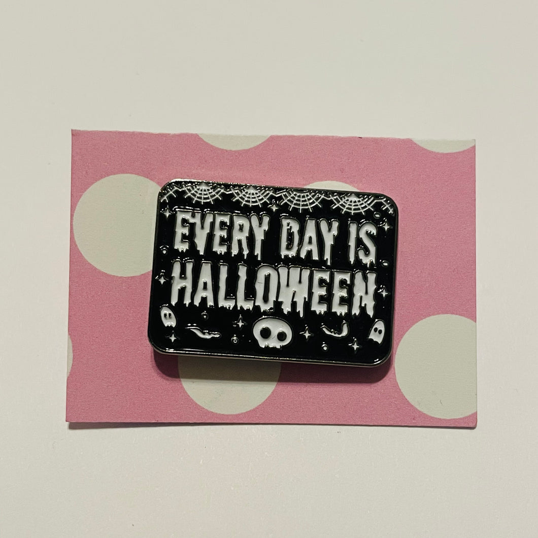 “Every Day Is Halloween” Enamel Pin