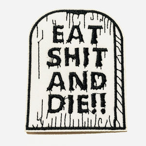 "Eat Shit and Die" Tombstone Patch